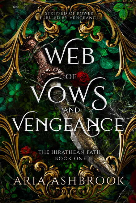 Web of Vows and Vengeance: A Dark Enemies To Lovers Fantasy Romance Novel