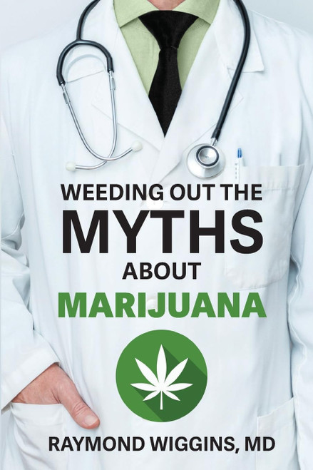 Weeding Out the Myths About Marijuana