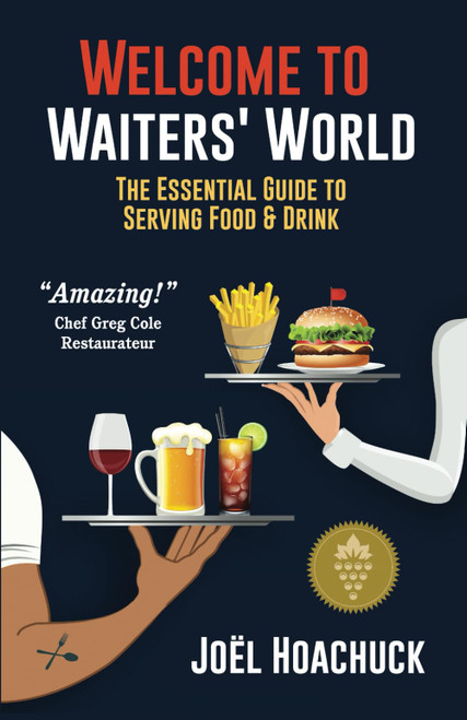 Welcome to Waiters World: The Essential Guide to Serving Food & Drink