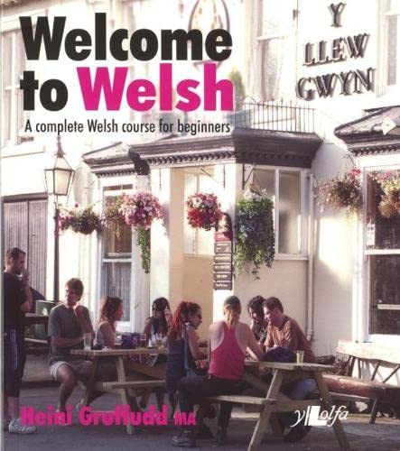 Welcome to Welsh: A Complete Welsh Course for Beginners