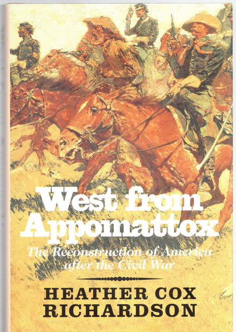 West from Appomattox: The Reconstruction of America after the Civil War