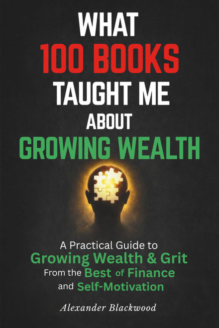 What 100 Books Taught Me about Growing Wealth