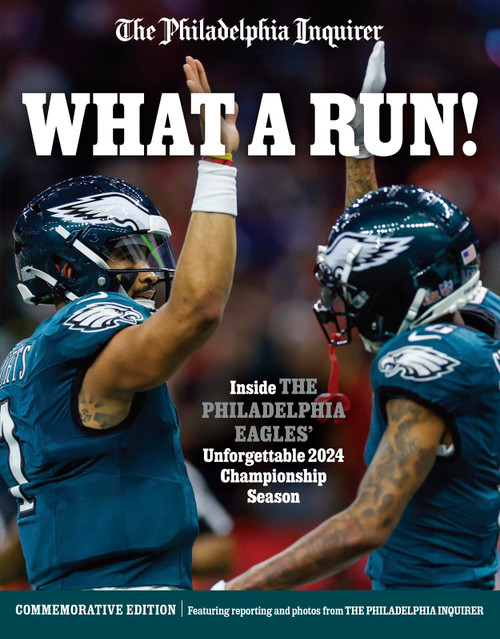 What a Run!: Inside the Philadelphia Eagles' Unforgettable 2024