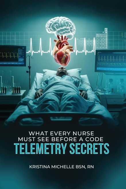 What Every Nurse Must See Before a Code: Telemetry Secrets