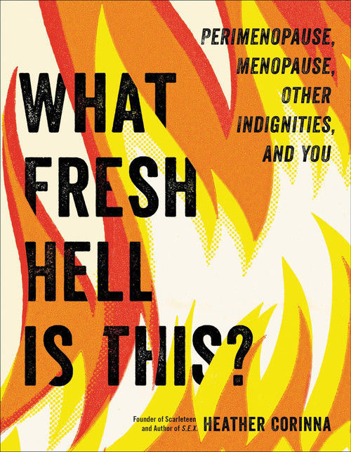 What Fresh Hell Is This?: Perimenopause