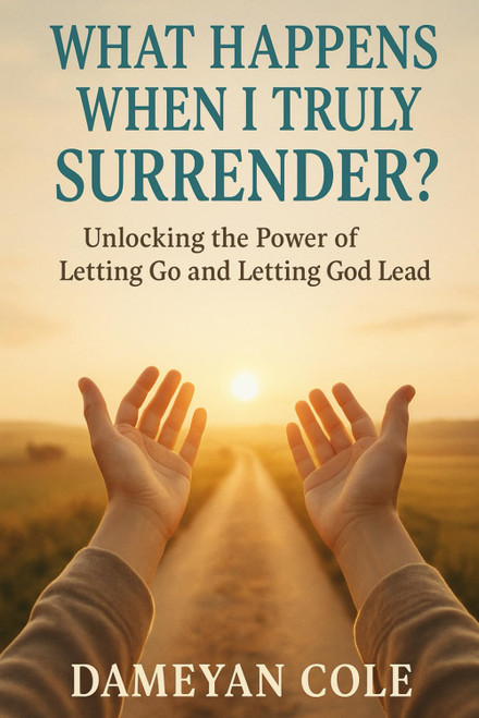 What Happens When I Truly Surrender?