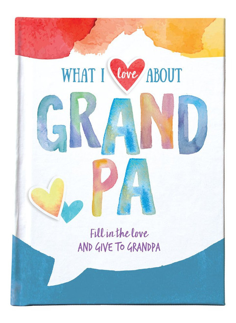 What I Love About Grandpa: Fill in the Love & Give to Grandpa