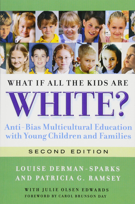 What If All the Kids Are White?: Anti-Bias Multicultural Education with