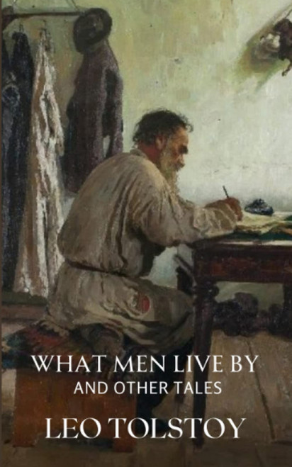 What Men Live By and Other Tales