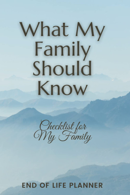 What My family Should Know, Checklist for my Family, End Of Life Planner,