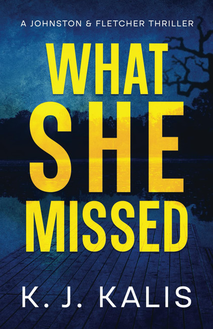 What She Missed: A Johnston & Fletcher Thriller