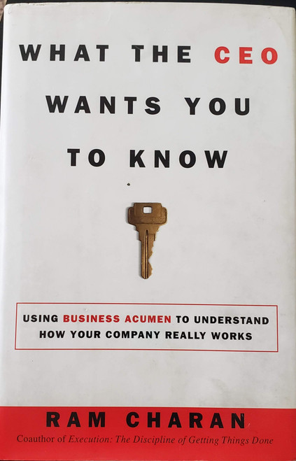 What the CEO Wants You to Know: How Your Company Really Works