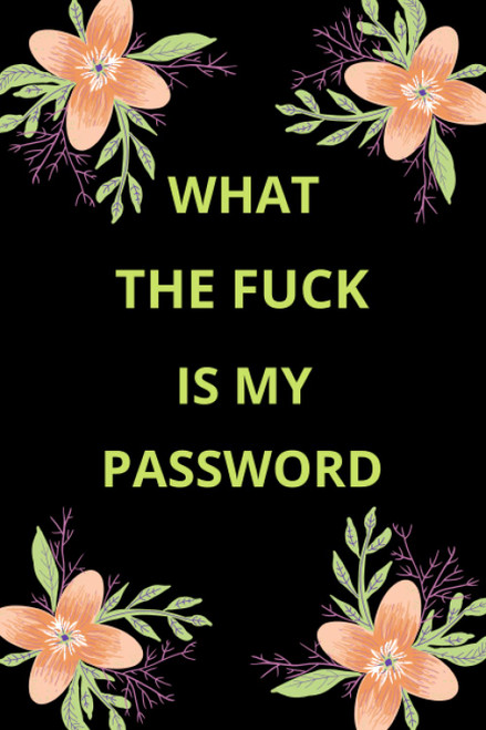 What the fuck is my password: Internet Password Logbook