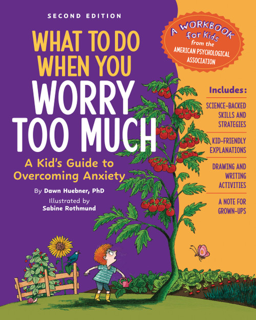 What to Do When You Worry Too Much: A Kid's Guide to Overcoming Anxiety
