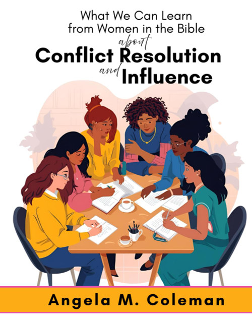 What We Can Learn from Women in the Bible about Conflict Resolution and