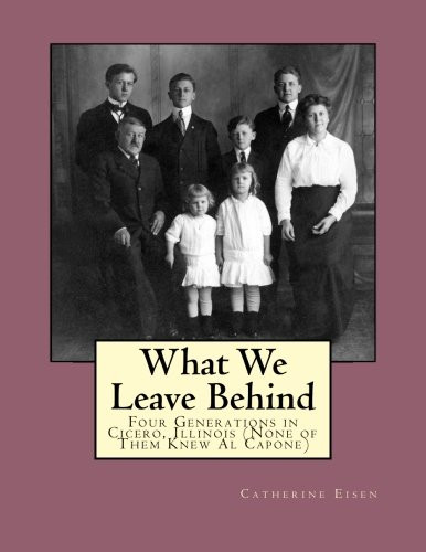 What We Leave Behind: Four Generations in Cicero, Illinois