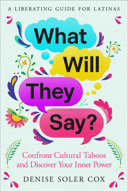 What Will They Say?: Confront Cultural Taboos and Discover Your Inner