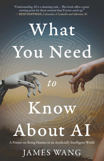 What You Need to Know About AI: A Primer on Being Human in an