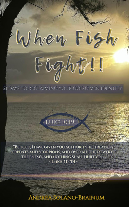 When Fish Fight!!: 21 Days to Reclaiming Your God Given Identity