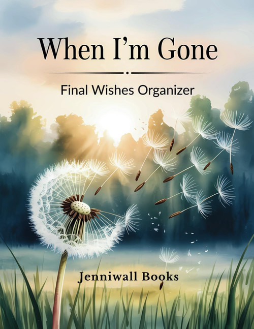 When I'm Gone: Final Wishes Organizer | End of Life Planner | Put Your