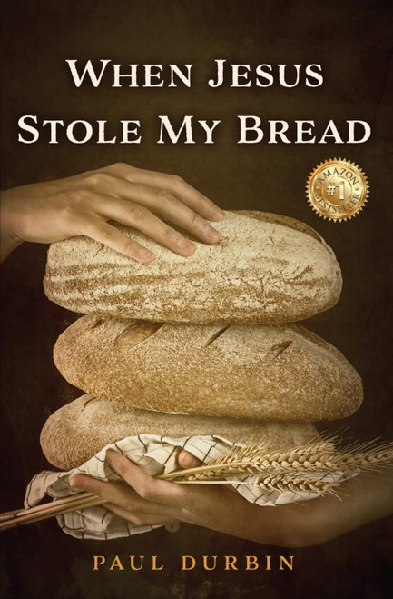 When Jesus Stole My Bread