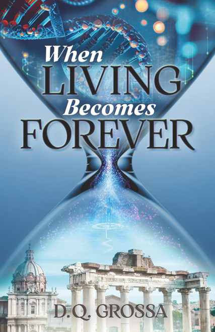 When Living Becomes Forever