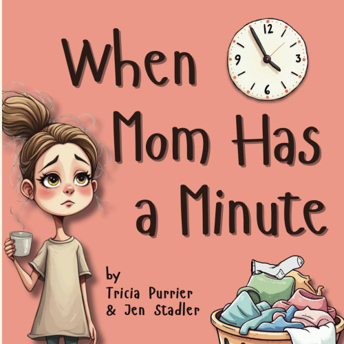 When Mom Has a Minute: A Fun, Relatable Gift Book for Busy Moms