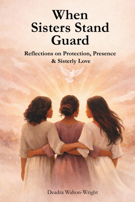 When Sisters Stand Guard: Reflections on Protection