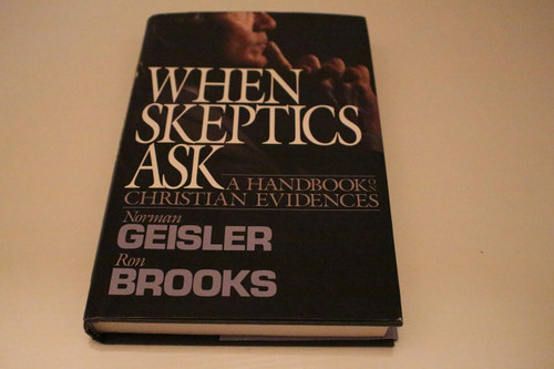 When Skeptics Ask: A Handbook on Christian Evidences