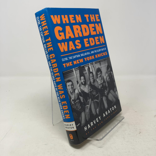 When the Garden Was Eden: Clyde, the Captain, Dollar Bill, and the Glory