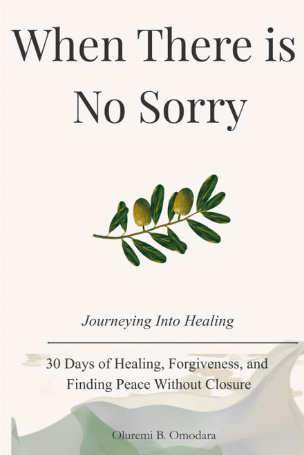 When There Is No Sorry: 30 Days of Healing