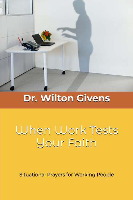 When Work Tests Your Faith: Situational Prayers for Working People
