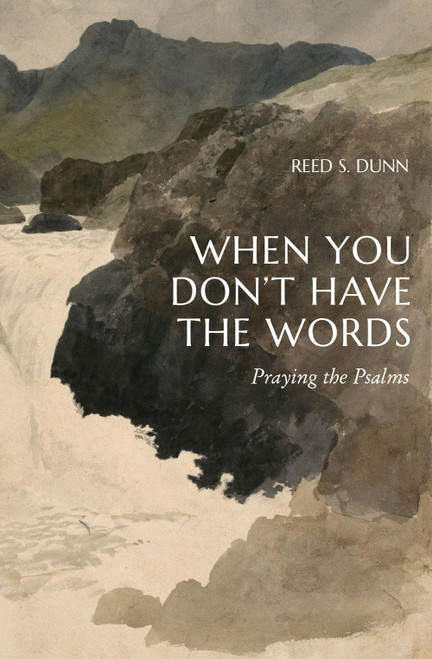 When You Don't Have the Words: Praying the Psalms