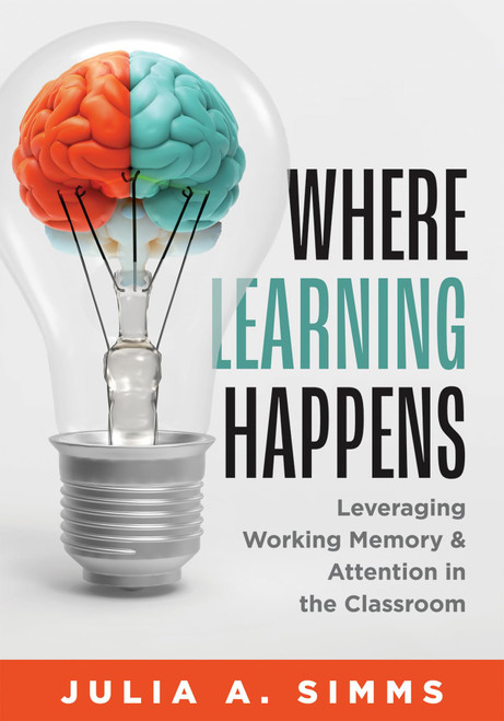 Where Learning Happens: Leveraging Working Memory and Attention in the