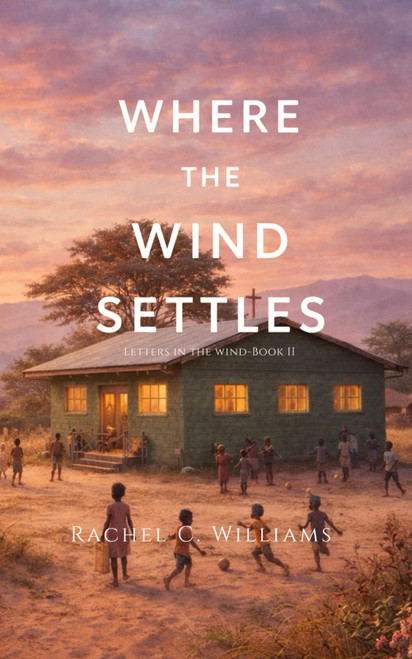 Where the Wind Settles: Letters in the Wind Book II