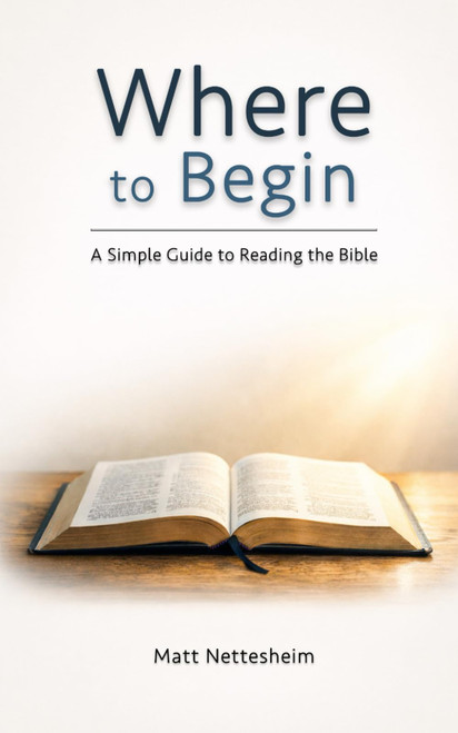 Where to Begin: A Simple Guide to Reading the Bible