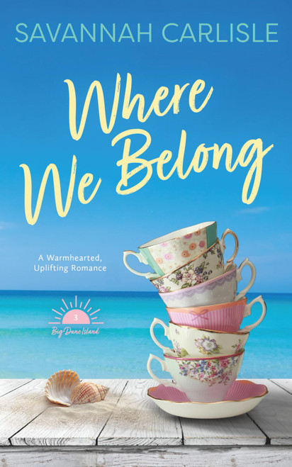 Where We Belong: A Warmhearted, Uplifting Romance