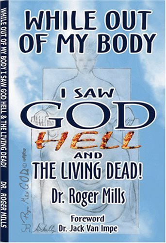 While Out of My Body I saw God Hell and the Living Dead