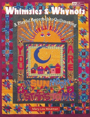 Whimsies & Whynots: A Playful Approach to Quiltmaking
