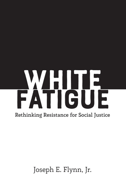 White Fatigue (Social Justice Across Contexts in Education)