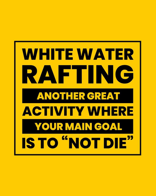 White Water Rafting Another Great Activity Where Your Main Goal Is to