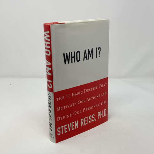 Who Am I?: The 16 Basic Desires That Motivate Our Behavior and Define Our