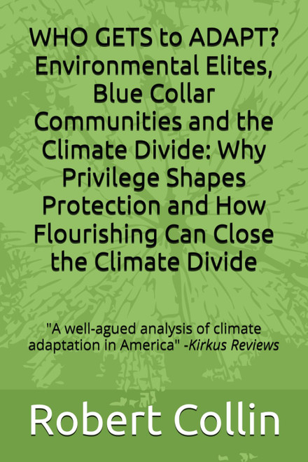 WHO GETS to ADAPT? Environmental Elites