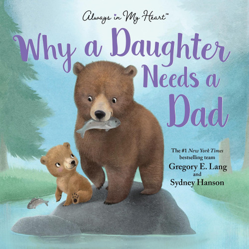 Why a Daughter Needs a Dad: Celebrate Your Father Daughter Bond with this