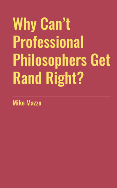Why Can't Professional Philosophers Get Rand Right?