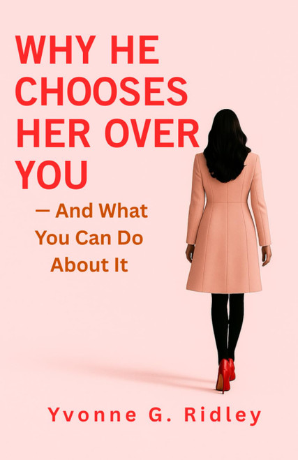 Why He Chooses Her Over You | And What You Can Do About It