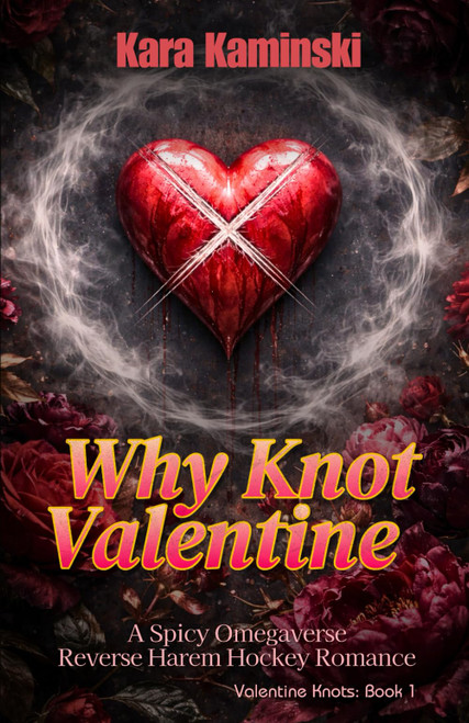 Why Knot Valentine: A Spicy Omegaverse Reverse Harem Hockey Romance