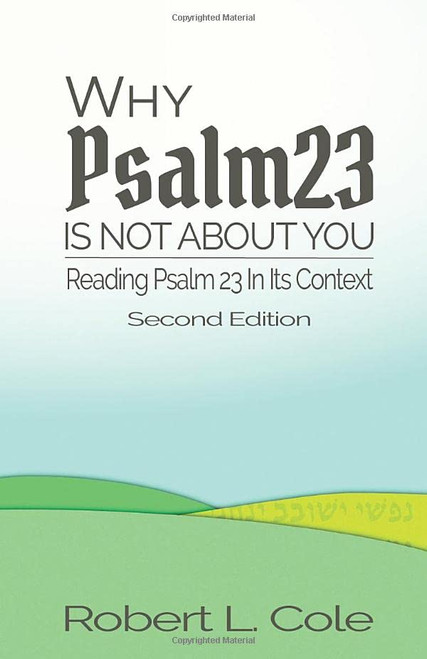 Why Psalm 23 Is Not About You: Reading Psalm 23 in Its Context