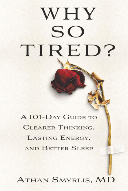 Why So Tired?: A 101-Day Guide to Clearer Thinking