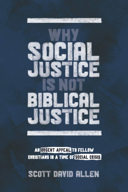 Why Social Justice Is Not Biblical Justice